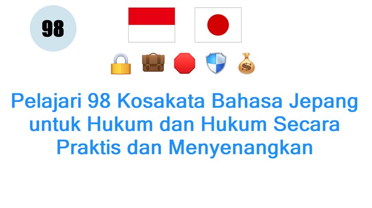 Pelajari 98 Kosakata Bahasa Jepang untuk Hukum dan Hukum Secara Praktis dan Menyenangkan